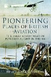 Hales-Dutton, Bruce - Pioneering Places of British Aviation