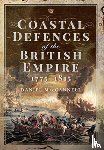 MacCannell, Daniel S - Coastal Defences of the British Empire in the Revolutionary & Napoleonic Eras