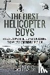 Taylor, David - The First Helicopter Boys