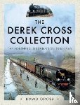 Cross, David - The Derek Cross Collection: The Southern in Transition 1946-1966