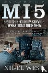 West, Nigel - MI5: British Security Service Operations, 1909-1945