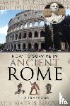 Trafford, L J - How to Survive in Ancient Rome