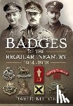 Bilton, David - Badges of the Regular Infantry, 1914-1918