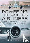 Decher, Reiner - Powering the World's Airliners