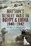 Braddock, David - Britain's Desert War in Egypt and Libya 1940-1942