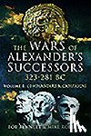 Bennett, Bob, Roberts, Mike - The Wars of Alexander's Successors 323 - 281 BC