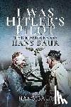Baur, Hans - I Was Hitler's Pilot