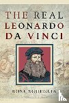 Sgueglia, Rose - The Real Leonardo Da Vinci