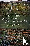 Bishop, M. C. - The Secret History of the Roman Roads of Britain