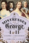 Curzon, Catherine - The Mistresses of George I and II