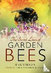 Vernon, Jean - The Secret Lives of Garden Bees