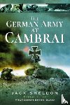 Sheldon, Jack - The German Army at Cambra.