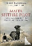 Barnham, Denis - Malta Spitfire Pilot
