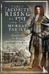 Anderson, Rosalind - The Jacobite Rising of 1715 and the Murray Family