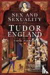 McGrath, Carol - Sex and Sexuality in Tudor England