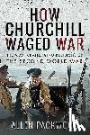 Packwood, Allen - How Churchill Waged War