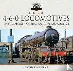 Maidment, David - L N E R 4-6-0 Locomotives