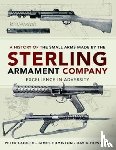 Edmiston, James, Laidler, Peter - A History of the Small Arms made by the Sterling Armament Company