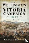 Divall, Carole - Wellington and the Vitoria Campaign 1813