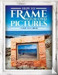 Jane, Warren - How to Frame Your Own Pictures