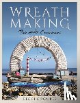 Coombes, Becci - Wreath Making for all Occasions