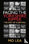 Lea, Mo - Facing the Yorkshire Ripper