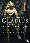 Casprini, Fabrizio - The Roman Gladius and the Ancient Fighting Techniques