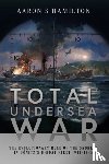 Hamilton, Aaron S - Total Undersea War
