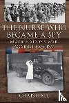 Hall, Chris - The Nurse Who Became a Spy