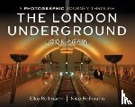Rollmann, Elke, Rollmann, Niko - A Photographic Journey Through the London Underground