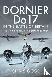 Goss, Chris - Dornier Do 17 in the Battle of Britain