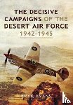 Evans, Bryn - The Decisive Campaigns of the Desert Air Force, 1942-1945