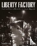 Marsh, Peter - Liberty Factory: The Untold Story of Henry Kaiser's Oregon Shipyards