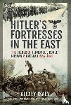 Isaev, Alexey - Hitler's Fortresses in the East