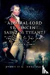 Davidson, James D G - Admiral Lord St. Vincent - Saint or Tyrant?