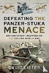 Lister, David - Defeating the Panzer-Stuka Menace