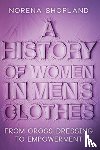 Shopland, Norena - A History of Women in Men's Clothes