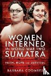Coombes, Barbara - Women Interned in World War Two Sumatra
