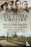 Oldfield, Paul - Victoria Crosses on the Western Front - Battle of Albert