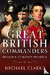 Clarke, Michael - Great British Commanders