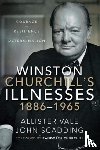 Vale, Allister, Scadding, John - Winston Churchill's Illnesses, 1886-1965