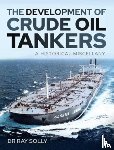 Ray, Solly - The Development of Crude Oil Tankers