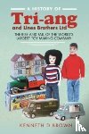 Brown, Kenneth D - A History of Tri-ang and Lines Brothers Ltd