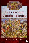 Syvanne, Ilkka - Late Roman Combat Tactics