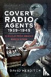 Hebditch, David - Covert Radio Operators, 1939-1945