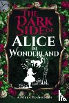 Youngman, Angela - The Dark Side of Alice in Wonderland