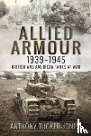 Tucker-Jones, Anthony - Allied Armour, 1939 1945