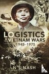 S, Nash - Logistics in the Vietnam Wars, 1945 1975