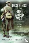Hetherington, Andrea - Deserters of the First World War