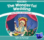 MacKenzie, Catherine - The Wonderful Wedding - Matthew 22: God Chooses